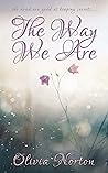 The Way We Are by Olivia Norton
