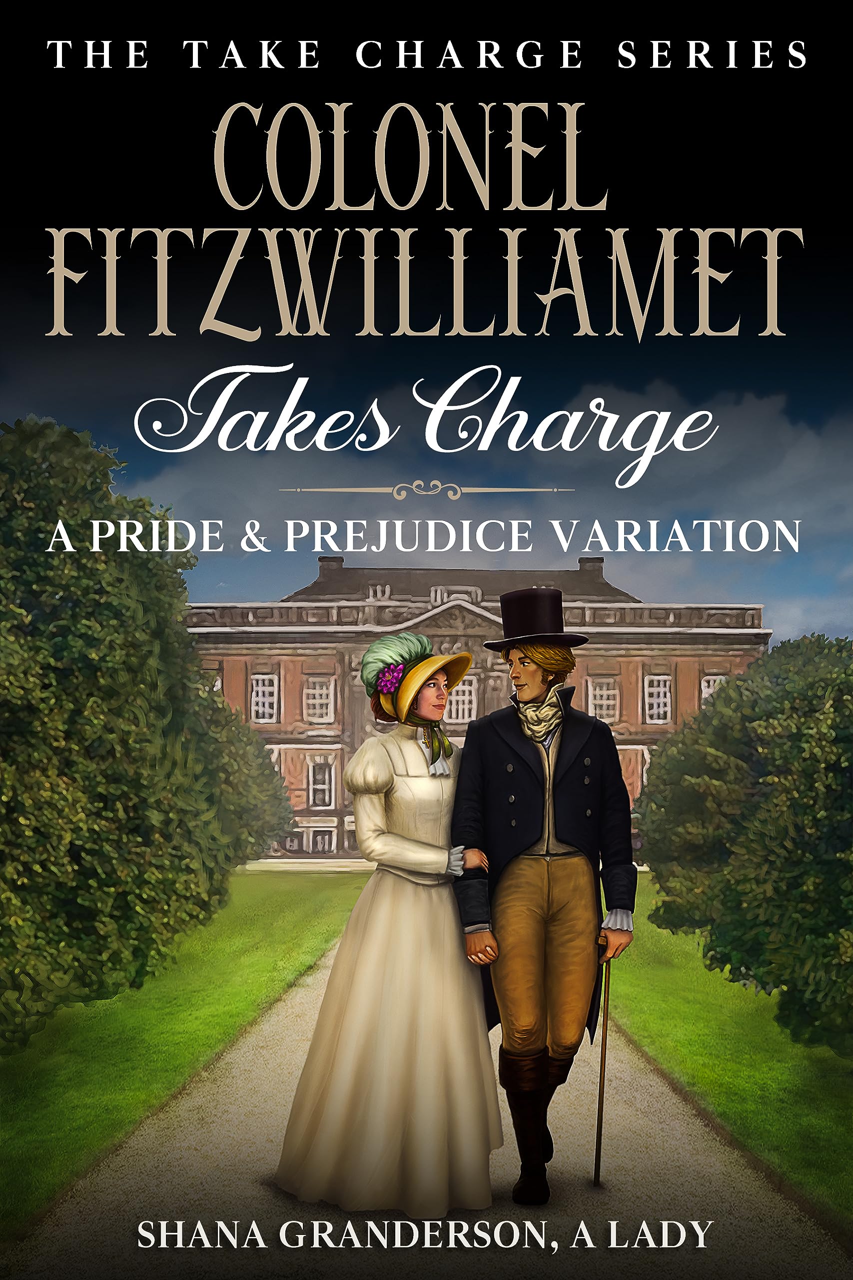 Colonel Fitzwilliam Takes Charge: A Pride & Prejudice Variation (Take Charge Series)