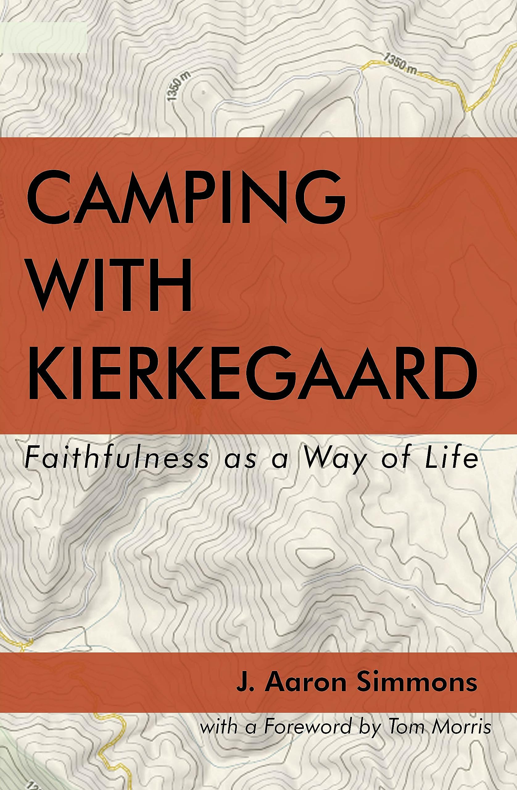 Camping with Kierkegaard: Faithfulness as a Way of Life (Kindle Edition)