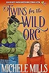 Twins for the Wild Orc (Sweet Monster Treats, #6)