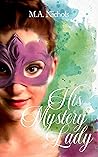 His Mystery Lady by M.A. Nichols