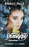 Undeterred: A Contemporary Omegaverse Romance (Rivers and Roads Book 2)