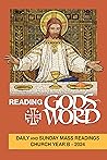Reading God's Word 2024: Daily and Sunday Mass Readings Church Year B Reading God's Word 2024: Daily and Sunday Mass Readings Church Year B