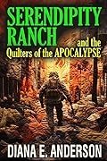 Serendipity Ranch and the Quilters of the Apocalypse
