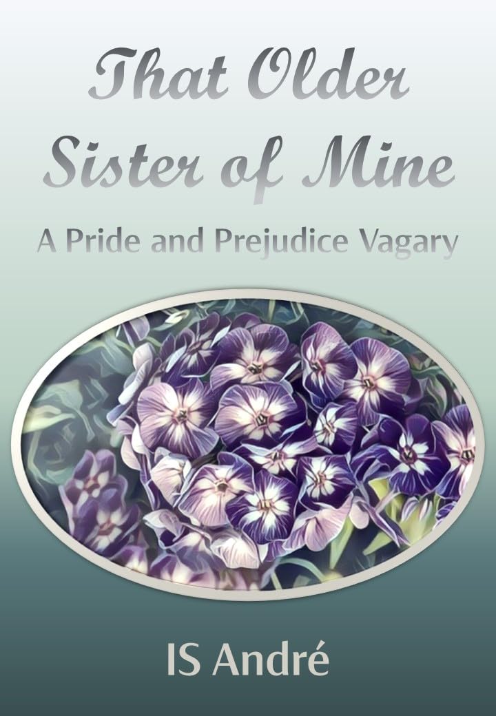 That Older Sister of Mine: A Pride and Prejudice Vagary (Kindle Edition)