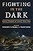 Fighting in the Dark by Vincent O'Hara