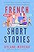 French Short Stories: Thirt...