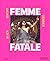 Femme Fatale. Blick - Macht...