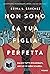 Non sono la tua figlia perfetta