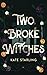 Two Broke Witches by Kate Starling Two Broke Witches by Kate Starling