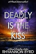 Deadly Is the Kiss