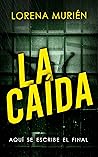 La caída: Aquí se escribe el final (Crimen y misterio) (Spanish Edition)