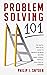 Problem-Solving 101: The Simple, Practical Guide to Creative Problem Solving Using Lateral, Vertical, and Critical Thinking