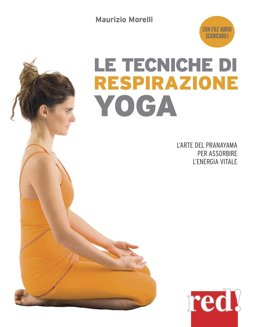 Le tecniche di respirazione yoga: l'arte del Pranayama per assorbire l'energia vitale (Paperback)