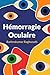 Hémorragie Oculaire (French Edition)
