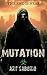 Mutation: An Apocalyptic Horror Thriller (Case File 42)