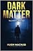Dark Matter (Eli Ross #1)
