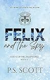 Felix and the Spy by P.S. Scott
