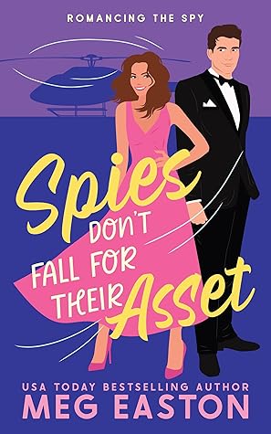 Spies Don't Fall for Their Asset (Romancing the Spy, #1)