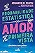 A Probabilidade Estatística do Amor à Primeira Vista