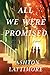 All We Were Promised