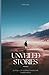 Unveiled Stories - Journeys of Friendship, Dreams, and Transformation