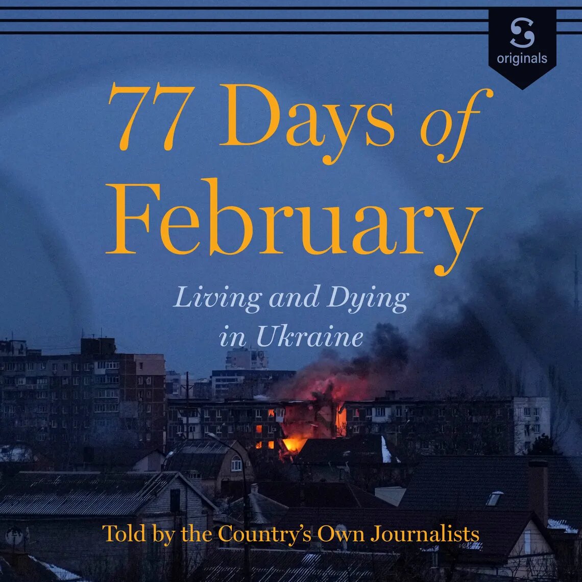 77 Days of February: Living and Dying in Ukraine, Told by the Nation’s Own Journalists