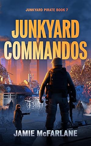 Junkyard Commandos (Junkyard Pirate Book 7)