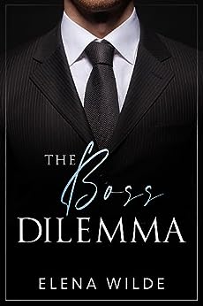 The Boss Dilemma (Irresistible Billionaires of Manhattan Book 1)
