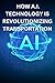 HOW A.I. TECHNOLOGY IS REVOLUTIONIZING TRANSPORTATION