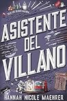 Asistente del villano by Hannah Nicole Maehrer