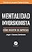 Mentalidad Inversionista: Cómo invertir en empresas (Spanish Edition)