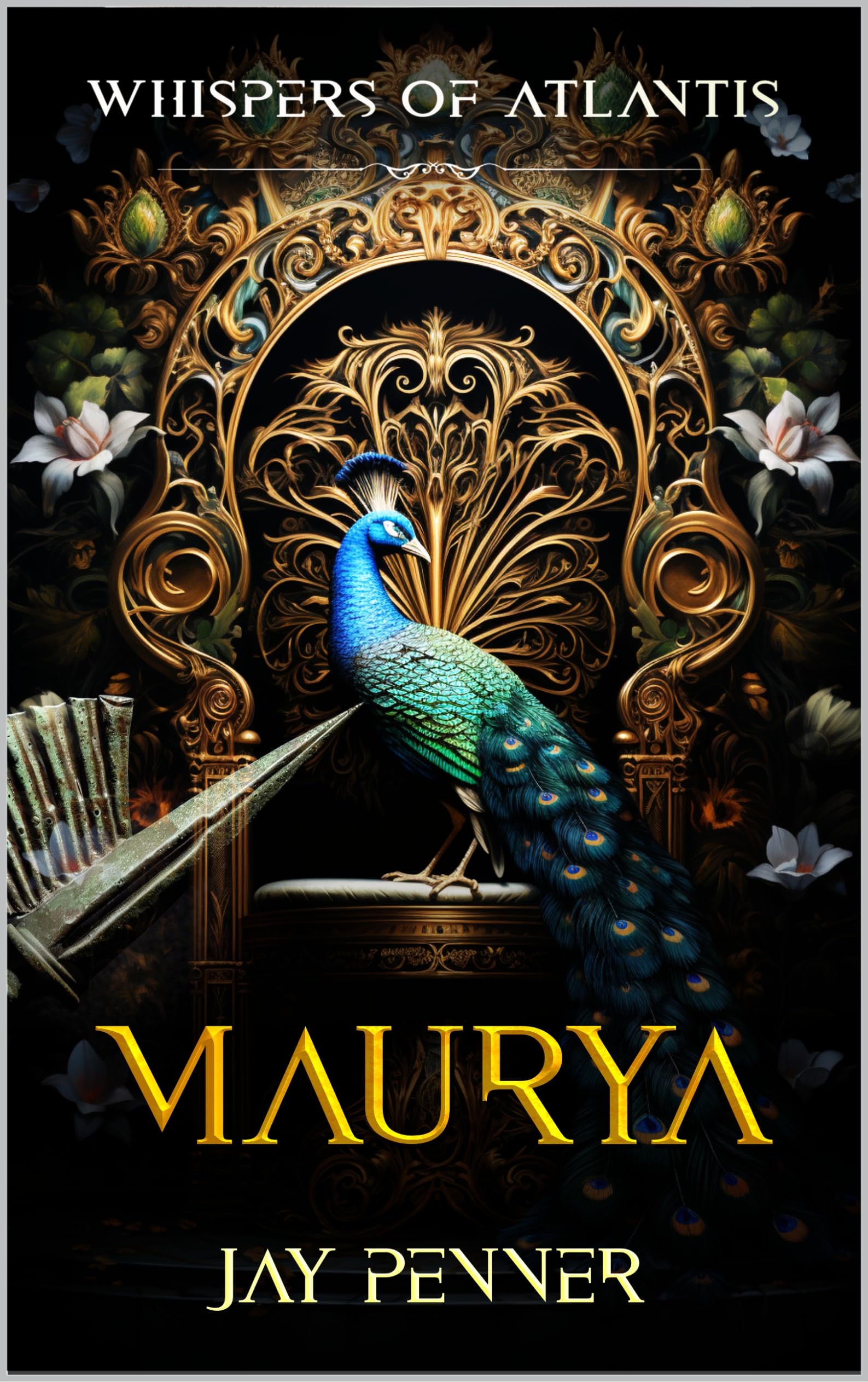Maurya | Historical Fiction Novel set in Ancient India (Whispers of Atlantis Book 6)