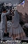 Gentle echoes of us: An Arranged Marriage Romance