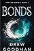 Bonds by Drew  Goodman
