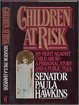 Children at Risk: My Fight Against Child Abuse--A Personal Story and a Public Plea