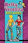 Betty & Veronica Decades: The 1970s (Archie Comics)