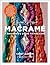 Sweet Home Macrame: A Beginner's Guide to Macrame: Learn to Make Jewelry, Home Decor, Plant Hangings, and More