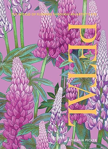 Petal: The World of Flowers Through an Artist's Eye (Hardcover)