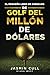 El Pequeño Libro de Consejos de Golf del Millón de Dólares by Jasmin Cull