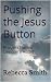 Pushing the Jesus Button: P...