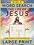 The Life of Jesus Large Print Bible Word Search by Martin Littlewolf