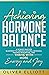 Achieving Hormone Balance: ...