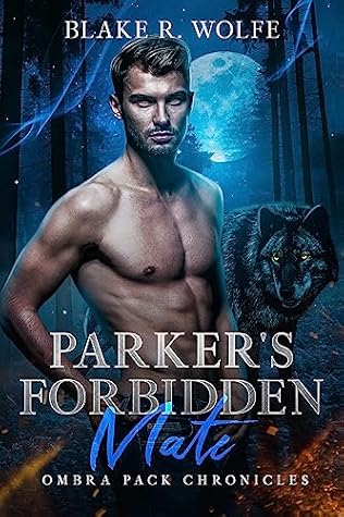 Parker's Forbidden Mate (Ombra Pack Chronicles #1)
