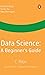 Data Science: A Beginner's Guide