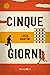Cinque giorni by Lucia Giustini