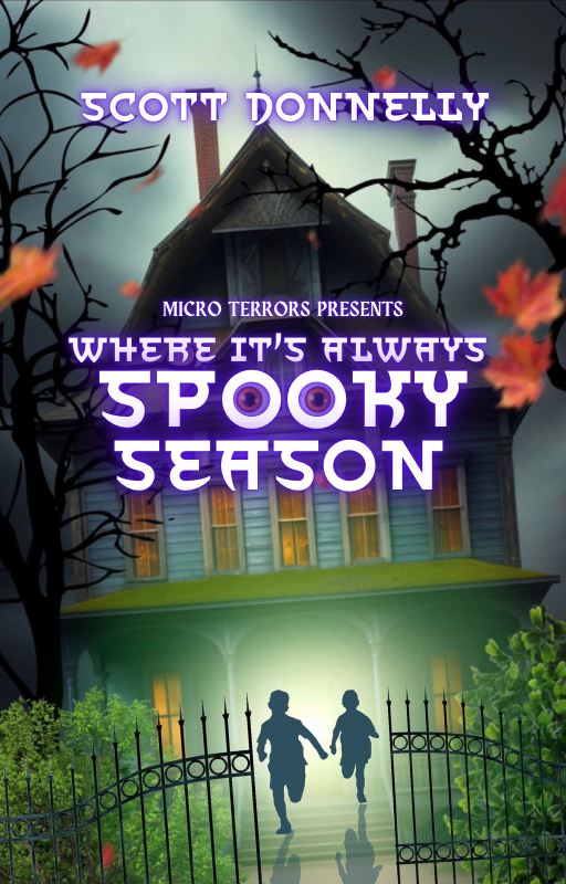 Where It's Always Spooky Season : Micro Terrors Presents (Micro Terrors: Scary Stories for Kids)
