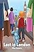Lost in London by Alana Stewart