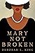 Mary Not Broken