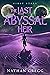 The Last Abyssal Heir: Firs...